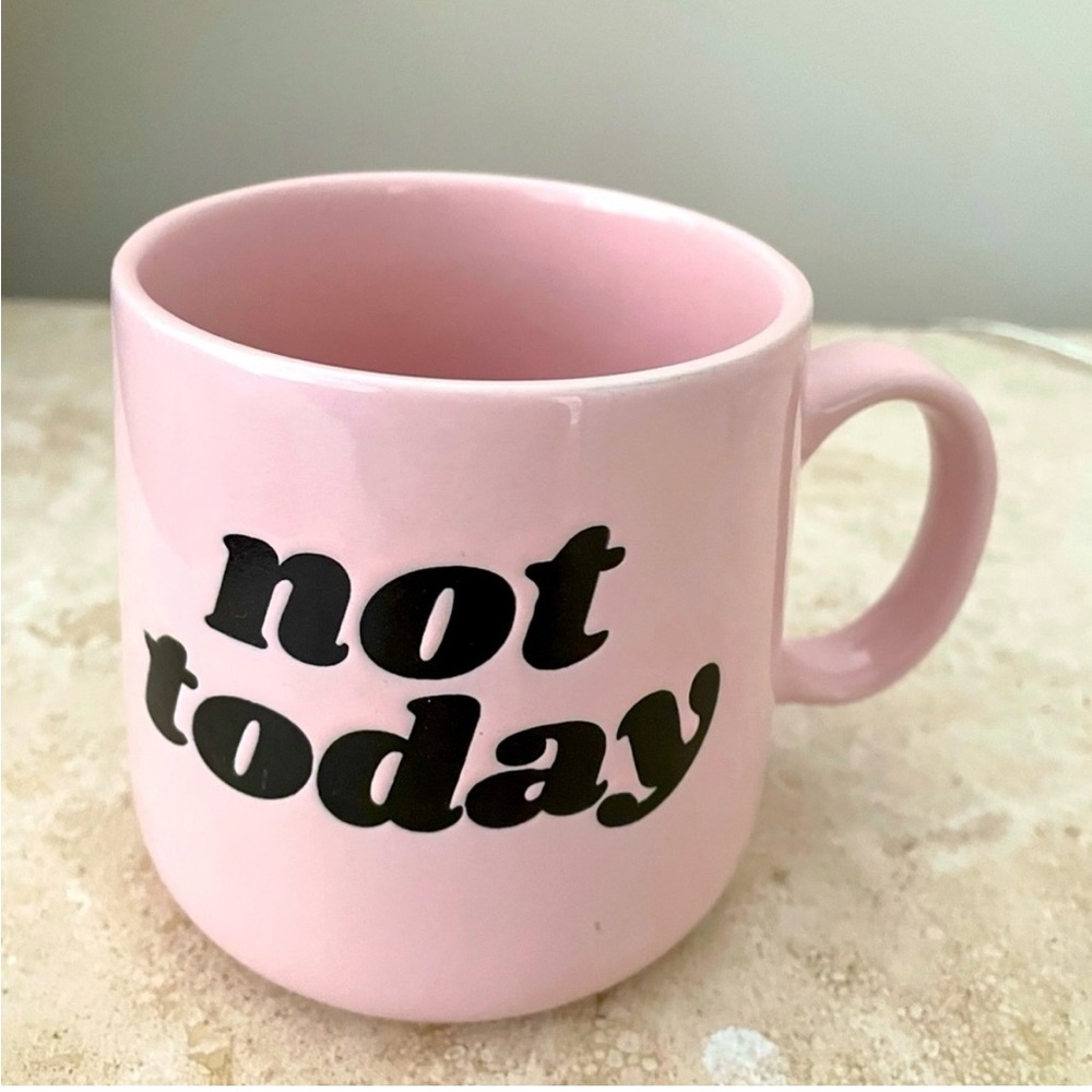 COPY - Brand New 18 oz coffee mug. “NOT TODAY”

Have quite a few available